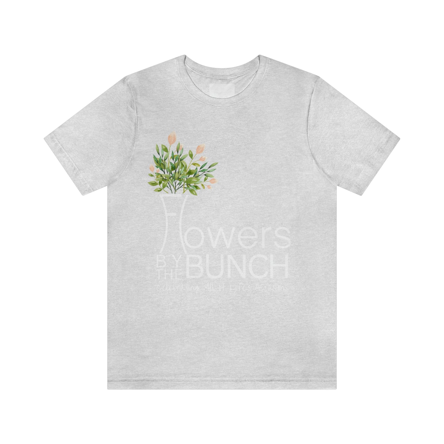 Flowers By The Bunch T-shirt